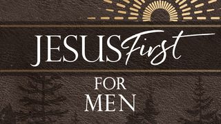 Jesus First for Men Psalm 90:14 English Standard Version 2016