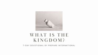 What Is the Kingdom? Luke 17:20-25 New American Standard Bible - NASB 1995
