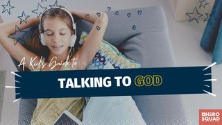 A Kid's Guide To: Talking to God 2 Samuel 22:31-32 English Standard Version 2016