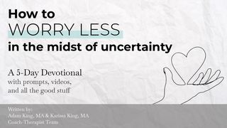How to Worry Less in the Midst of Uncertainty Matthew 17:21 New International Version