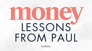 4 Money Lessons From the Apostle Paul 1 Timothy 6:18-19 New American Standard Bible - NASB 1995