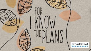 For I Know the Plans Psalms 15:1-2 The Message
