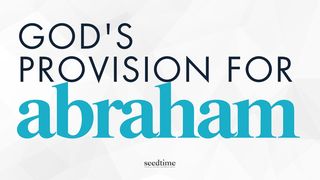 3 Promises About God's Provision (Pt 1: Abraham) Genesis 12:1-6 The Message