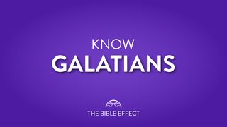 KNOW Galatians Galatians 4:18-20 The Message
