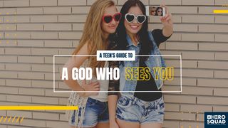 A Teen's Guide To: A God Who Sees You 1 Timothy 2:5-6 The Passion Translation