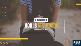 A Teen's Guide To: God Is My Anchor in Transitions Acts 27:25 King James Version
