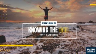 A Teen's Guide To: Knowing the God of the Universe  Matthew 24:30-31 New Living Translation