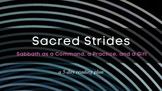 Sacred Strides: Sabbath as a Command, a Practice, and a Gift Mark 2:27-28 New King James Version