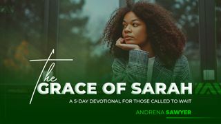 The Grace of Sarah:  a 5-Day Devotional for Those Called to Wait Psalms 37:23 The Passion Translation