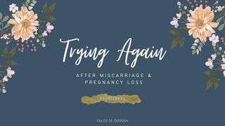"Trying Again" After Miscarriage & Pregnancy Loss Isaías 43:20-21 Nueva Versión Internacional - Español