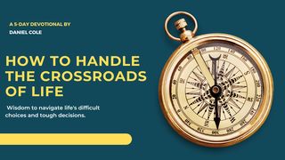 How to Handle the Crossroads of Life 1 Thessalonians 4:1-18 The Message