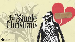 For Single Christians Romans 12:1-5 New King James Version