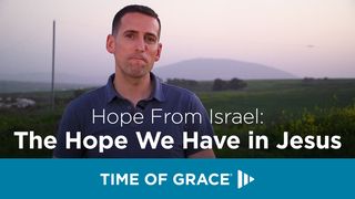 Hope From Israel: The Hope We Have in Jesus Mark 9:2 New Living Translation
