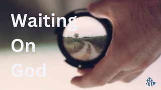 Waiting on God: Shifting Our Focus II Peter 3:8-18 New King James Version
