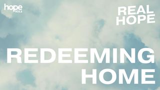 Real Hope: Redeeming Home Matthew 9:10 New Century Version