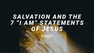 Salvation and the 7 “I Am” Statements of Jesus John 6:53 New Living Translation