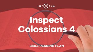 Infinitum: Inspect Colossians 4 Colossians 4:5-6 The Message