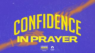 Confidence in Prayer Lucas 5:12-13 Nueva Traducción Viviente