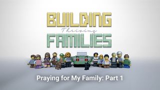 Praying for My Family Part 1 Numbers 6:24-26 American Standard Version
