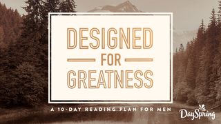 Designed for Greatness: A 10-Day Bible Plan for Men Luke 5:17-25 King James Version