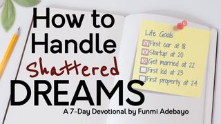 How to Handle Shattered Dreams Genesis 8:22 American Standard Version