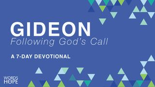 Gideon: Following God's Call Judges 6:23 New Living Translation