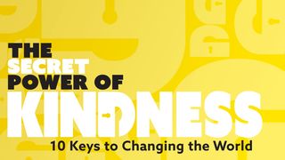 The Secret Power of Kindness: 10 Keys to Changing the World Proverbs 16:32 The Passion Translation