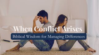 When Conflict Arises - Biblical Wisdom for Managing Differences Matthew 5:23-24 The Message