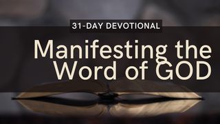 Manifesting the Word of God Job 3:25 New International Version