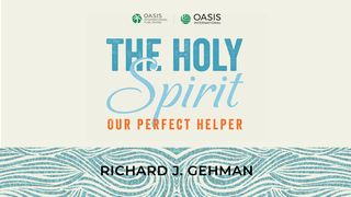 The Holy Spirit, the Believer's Perfect Helper John 16:4-11 The Message