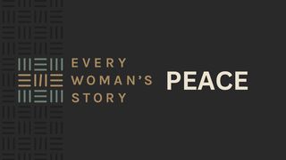 Every Woman's Story: Peace Psalm 29:11 King James Version