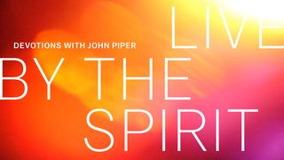 Live By The Spirit: Devotions With John Piper Luke 14:12-14 The Message