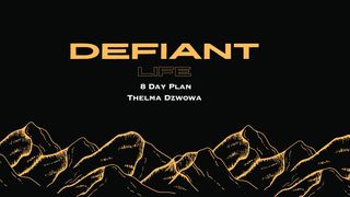 The Defiant Life Esther 4:8 New Living Translation
