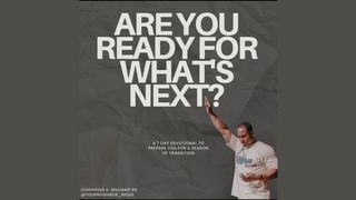 Are You Ready for What's Next? Matthew 9:16-17 The Message