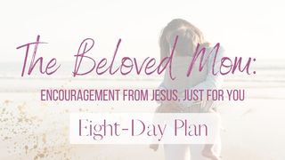 The Beloved Mom: Encouragement From Jesus, Just for You Psalms 54:4-5 The Message