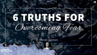 6 Truths to Overcome Fear Hebrews 3:1 New Living Translation