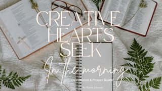 Creative Hearts Seek: In the Morning Devotional and Prayer Guide Mark 16:19 New Living Translation