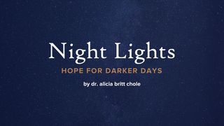 Night Lights: Hope for Darker Days Deuteronomy 8:2 New Century Version