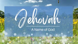 Jehovah: A Name of God Exodus 31:13 New Living Translation