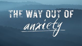 The Way Out of Anxiety Psalms 66:18-20 Amplified Bible