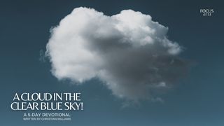 A Cloud in the Clear Blue Sky! Nahum 1:3 Christian Standard Bible