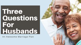 Three Questions for Husbands Ephesians 5:25 English Standard Version 2016