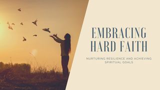 Embracing Hard Faith: Nurturing Resilience and Achieving Spiritual Goals Proverbs 16:3 New Century Version