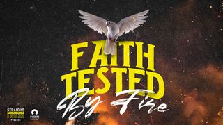 Faith Tested by Fire Daniel 1:17 New Living Translation