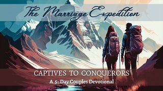 The Marriage Expedition - Captives to Conquerors Joshua 3:5 Common English Bible