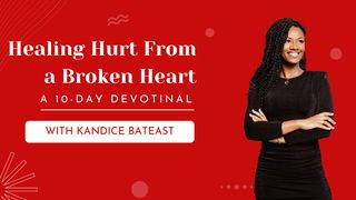Healing Hurt From a Broken Heart Proverbs 14:13 New American Standard Bible - NASB 1995