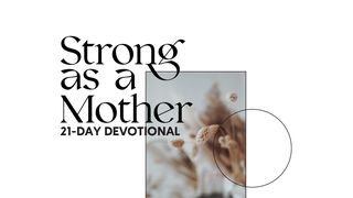 Strong as a Mother Ezra 10:4 New International Version