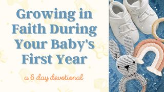 Growing in Faith During Your Baby's First Year - a 6 Day Devotional Isaías 55:7-8 Nueva Versión Internacional - Español