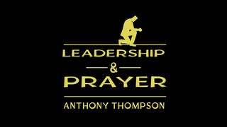 Leadership & Prayer: The Superpower for Executives Daniel 6:4-5 The Message