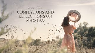 Identity in Christ - Confessions and Reflections on Who I Am Romans 3:4 New King James Version